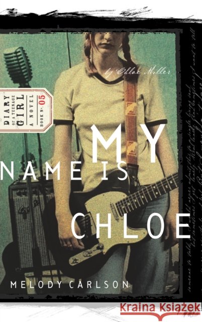 My Name is Chloe Melody Carlson 9781590520185 Multnomah Press - książka