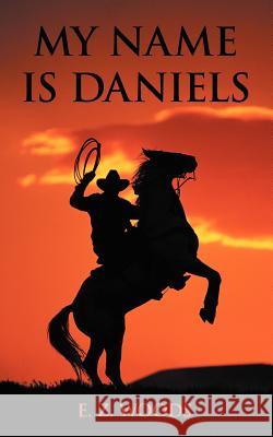 My Name Is Daniels Woods, E. Z. 9781467038744 Authorhouse - książka
