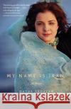 My Name Is Iran: A Memoir Davar Ardalan 9780805087277 Holt Rinehart and Winston