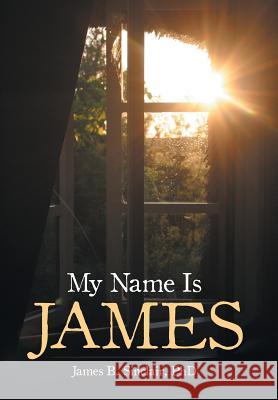 My Name Is James Phd James B. Sinclair 9781524696283 Authorhouse - książka