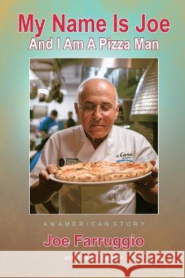 My Name Is Joe And I Am A Pizza Man Joe Farruggio, Thierry Sagnier 9781735034157 Fourth Lloyd Productions - książka