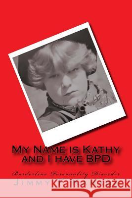 My Name is Kathy and I have BPD Kamada, Jimmy F. 9780692075777 Golden Eagle Publishing & Distributing LLC - książka