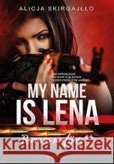 My name is Lena. Romans mafijny Alicja Skirgajłło 9788328382015 Editio - książka