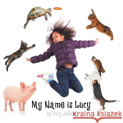 My Name is Lucy Lucy Judson 9781483422008 Lulu Publishing Services - książka