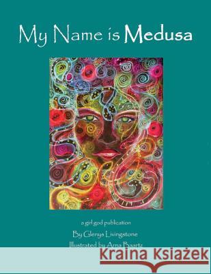 My Name is Medusa Arna Baartz Glenys Livingston 9781530922895 Createspace Independent Publishing Platform - książka