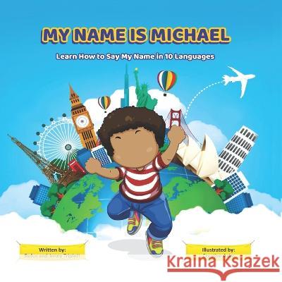 My Name is Michael: Lean How To Say My Name In 10 Languages Rufus And Jenny Triplett   9780997972559 Dawah International LLC - książka