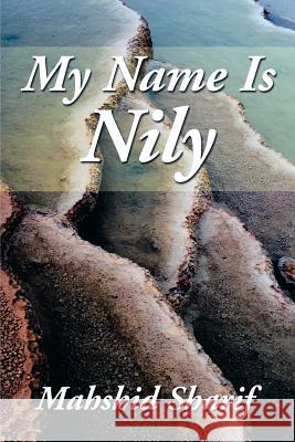 My Name Is Nily Mahshid Sharif 9781499025712 Xlibris Corporation - książka