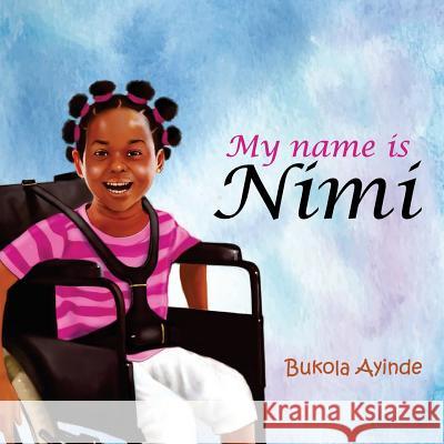 My Name Is Nimi Mrs Bukola Ayinde 9789789648900 P4:13 Foundation - książka