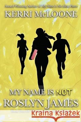 My Name Is Not Roslyn James Kerri McLoone 9781732313354 Kerri McLoone Books - książka