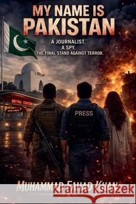 My Name is Pakistan Khan, Muhammad Fahad 9798233878534 Muhammad Fahad Khan - książka
