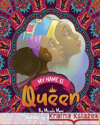 My Name is Queen Mone', Micaela 9780692844717 Charlie Road Publishing - książka