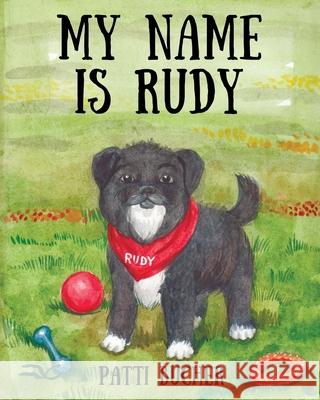 My Name Is Rudy Patti Bucher 9781977278906 Outskirts Press - książka