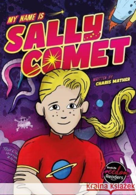 My Name Is Sally Comet Charis Mather 9781805053576 BookLife Publishing - książka