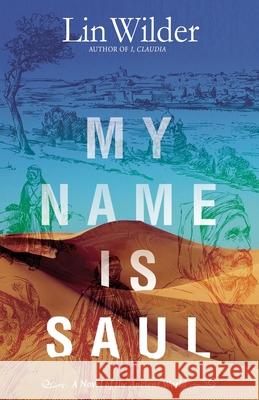 My Name Is Saul: A Novel of the Ancient World Lin Wilder 9781948018494 Wilder Books - książka