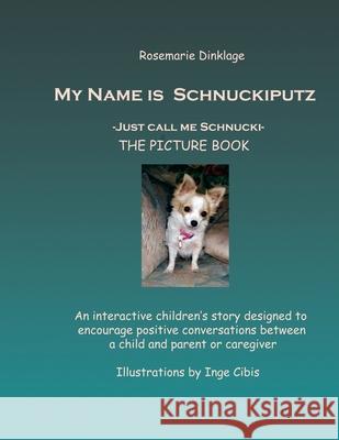 My Name is Schnuckiputz: Just call me Schnucki The Picture Book Inge Cibis Rosemarie Dinklage 9781946785169 Everfield Press - książka