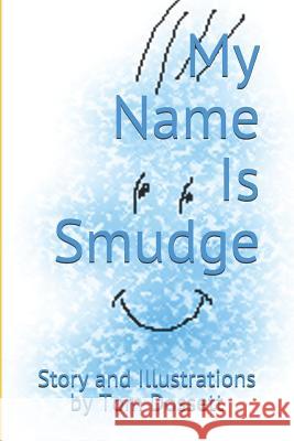 My Name Is Smudge Tom Dossett 9781796746280 Independently Published - książka