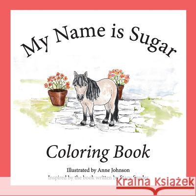 My Name is Sugar: Coloring Book Johnson, Anne M. 9780960004119 Stacy Snyder - książka