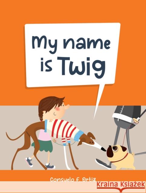 My Name is Twig Consuelo F. Ortiz 9781922943675 Five Mile Press - książka