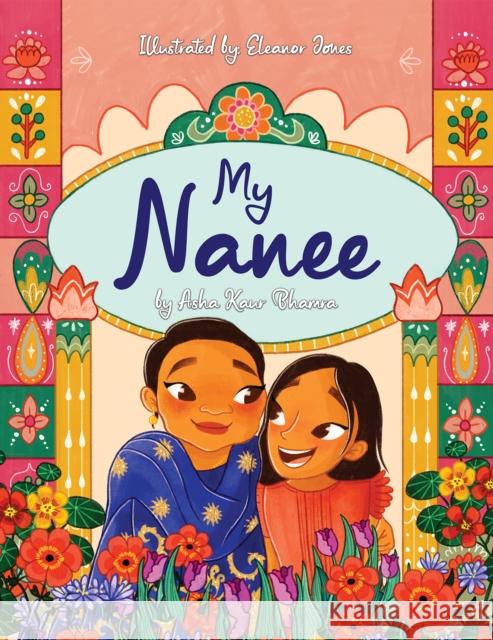 My Nanee Asha Kaur Bhamra Eleanor Jones 9781035841608 Austin Macauley - książka