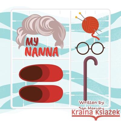 My Nanna Jan Harvey 9781664106987 Xlibris Au - książka