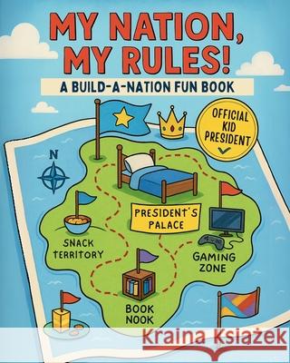 My Nation, My Rules!: A Build-a-Nation Fun Book Brenda D. Proctor 9781967082308 Bookbutler Publishing Company - książka
