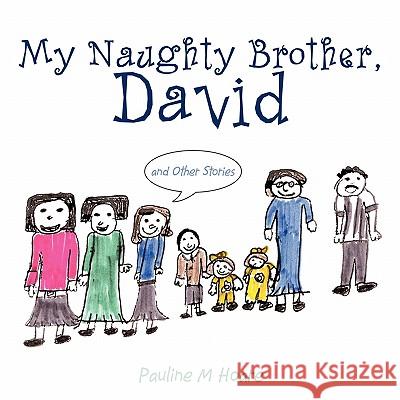 My Naughty Brother, David: And Other Stories Hoare, Pauline M. 9781449096960 Authorhouse - książka