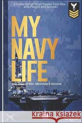 My Navy Life: A Collection of Short Stories by One Who Fought and Served Shane Steinhart 9781513659565 Isbnagency - książka