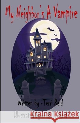 My Neighbor's A Vampire Terri Reid, A T Reid 9781540609694 Createspace Independent Publishing Platform - książka