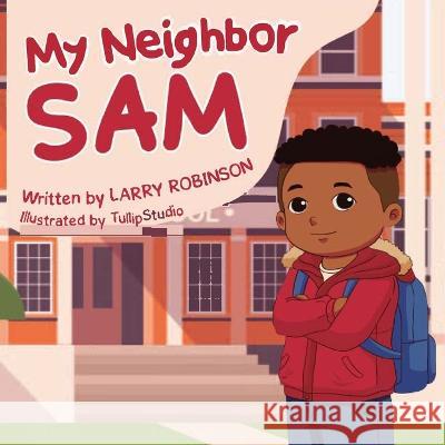 My Neighbor Sam Robinson Larry L. Robinson 9798986010205 Legendary Services LLC - książka