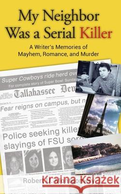 My Neighbor Was a Serial Killer Robert U. Montgomery 9781733003353 Rum Publishing - książka