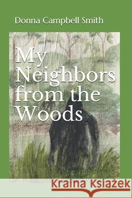 My Neighbors from the Woods Donna Campbell Smith 9798719387390 Independently Published - książka