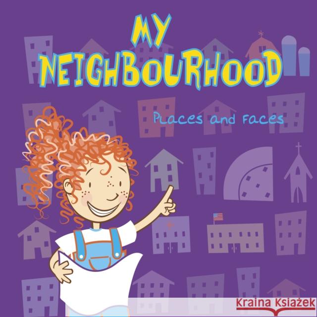 My Neighbourhood: Places and Faces Lisa Bullard 9781398238565 Capstone Global Library Ltd - książka