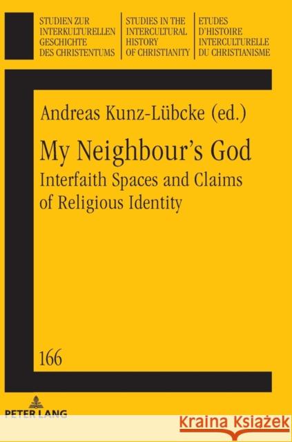 My Neighbour's God: Interfaith Spaces and Claims of Religious Identity Ludwig, Frieder 9783631718919 Peter Lang AG - książka