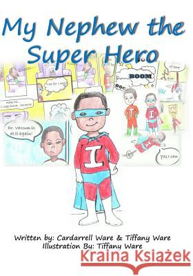 My Nephew the Superhero Cardarrell Ware Tiffany Ware 9781975646110 Createspace Independent Publishing Platform - książka