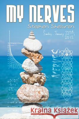 My Nerves Stephen Shelgren 9781622124589 Strategic Book Publishing & Rights Agency, LL - książka