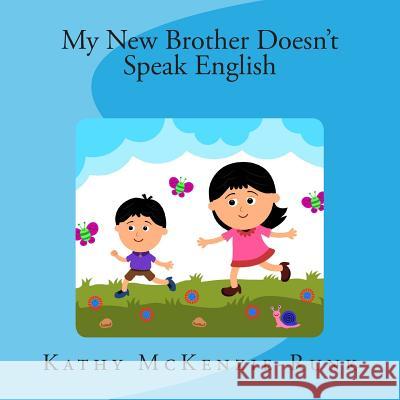 My New Brother Doesn't Speak English: A Children's Story of Adoption Kathy McKenzie-Runk 9781481214582 Createspace - książka