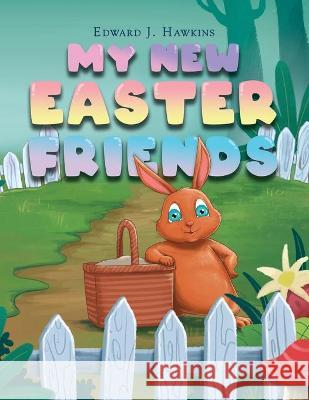 My New Easter Friends Edward J. Hawkins 9786214341306 Omnibook Co. - książka