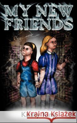 My New Friends Kirsty King 9781844015764 New Generation Publishing - książka