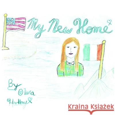 My New Home Olivia Joyce Hadley 9781420891928 Authorhouse - książka