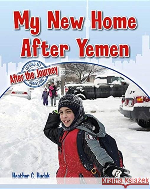 My New Home After Yemen Heather Hudak 9780778749905 Crabtree Publishing Co,US - książka