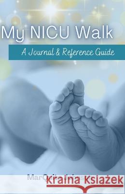 My NICU Walk: A Journal & Reference Guide Marquita Johnson Nicole Queen 9781955297158 Marquita Johnson - książka