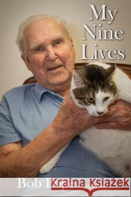 My Nine Lives Bob Pope 9780998361932 Personal History Press - książka