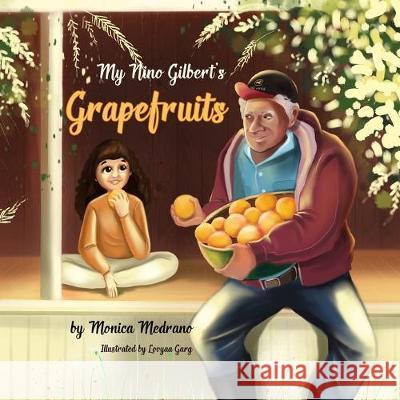 My Nino Gilbert's Grapefruits Monica Medrano 9781694333353 Independently Published - książka