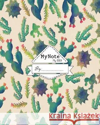My Note My Idea: 8 x 10, 110 pages: A Green Cactus Journals, Mimic 9781548504298 Createspace Independent Publishing Platform - książka