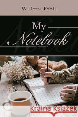 My Notebook Willette Poole 9781669863809 Xlibris Us - książka