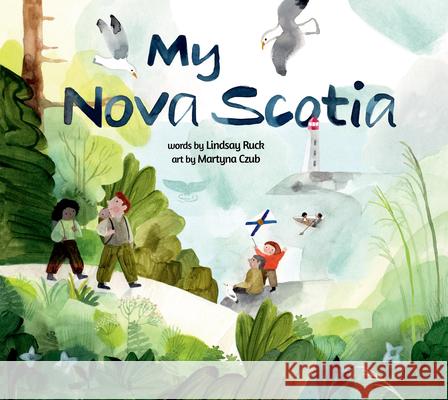 My Nova Scotia Lindsay Ruck Martyna Czub 9781774714393 Nimbus Publishing Limited - książka