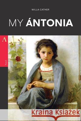 My Ántonia Cather, Willa 9781545312391 Createspace Independent Publishing Platform - książka