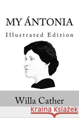 My Ántonia: Illustrated Cather, Willa 9781501015755 Createspace - książka