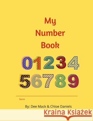 My Number Workbook Donna Mack, Chloe Daniels 9781312905092 Lulu.com - książka
