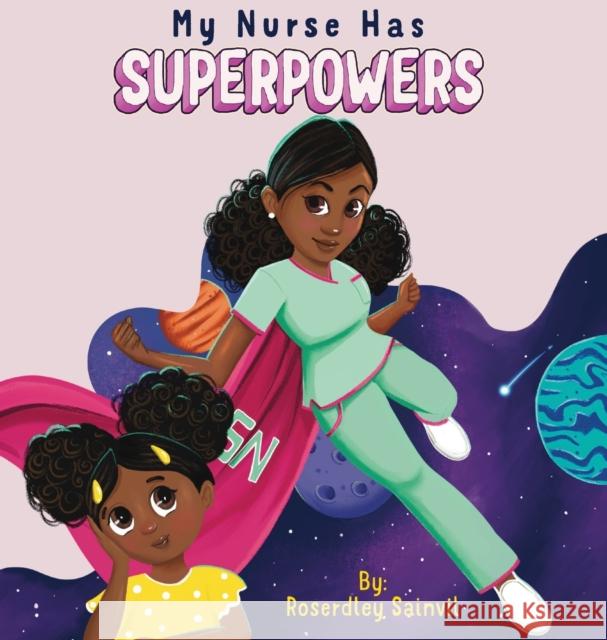 My Nurse Has Superpowers Roserdley Sainvil 9781087918525 Sugar Sweet Press - książka